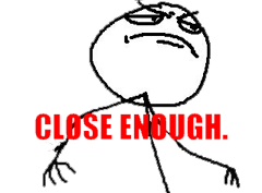 CloseEnough.png