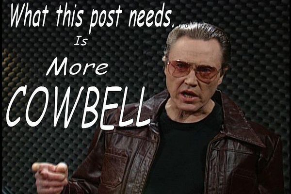 i-gotta-have-more-cowbell_.jpg