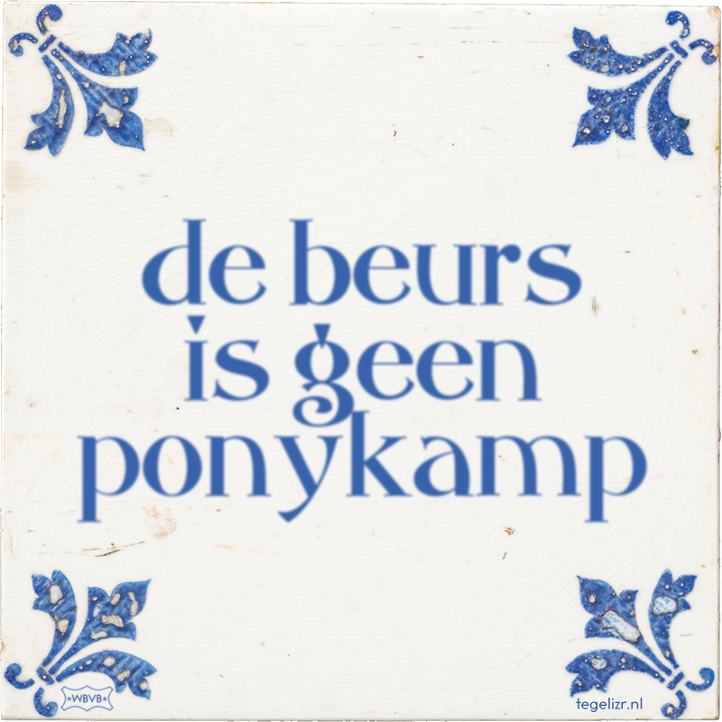 de-beurs-is-geen-ponykamp.png