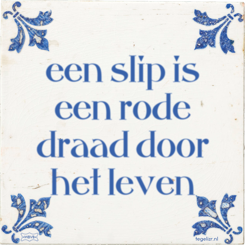 een-slip-is-een-rode-draad-door-het-leven.png